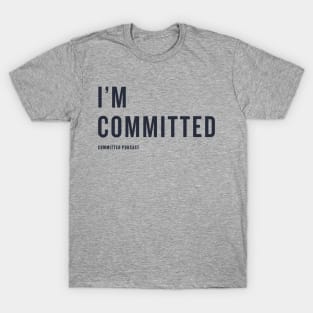 I'm Committed T-Shirt